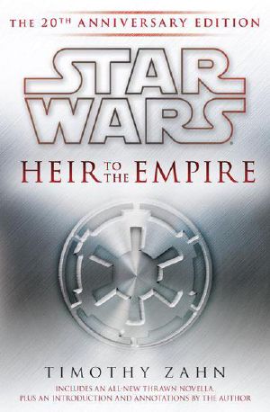 [Star Wars 01] • [Star Wars: The Thrawn Trilogy 01] • The Thrawn Trilogy I · Heir to the Empire · the 20th Anniversary Edition